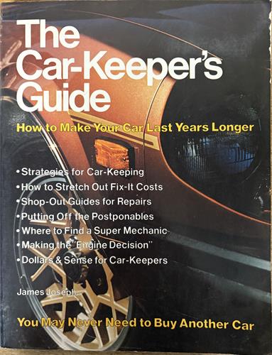 The Car Keeper's Guide: How to Make Your Car Last Years Longer